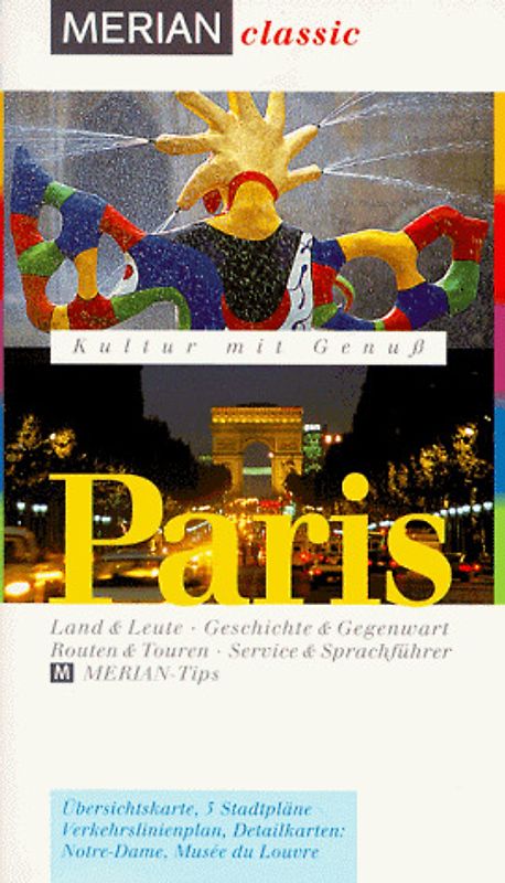 Paris. Kulur mit Genuss, Land & Leute, Geschichte & Gegenwart. Künstler & Persönlichkeiten, KulTouren, Service & Sprachführer, MERIAN-Tips, MERIAN Karte als Extra zum Herausnehmen