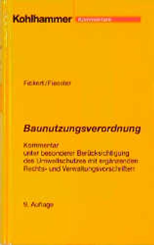 Baunutzungsverordnung. Unter besonderer Berücksichtigung des Umweltschutzes mit ergänzenden Rechts- und Verwaltungsvorschriften