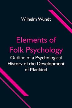 Elements of Folk Psychology; Outline of a Psychological History of the Development of Mankind