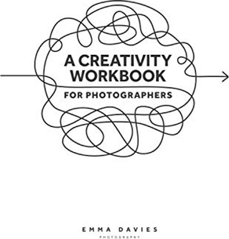 A Creativity Workbook For Photographers