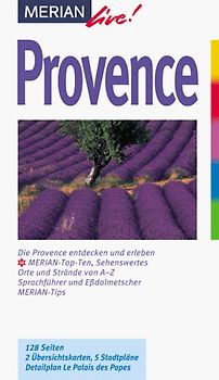 Provence. Die Provence entdecken und erleben. 10 MERIAN-Top-Ten, Sehenswertes. Orte und Landschaften von A - Z. Sprachführer und Essdolmetscher. MERIAN-Tips