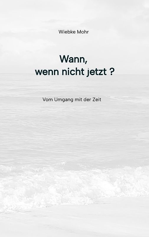 Wann - wenn nicht jetzt