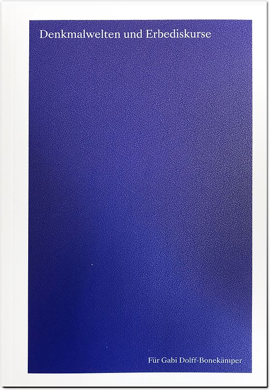 Denkmalwelten und Erbediskurse