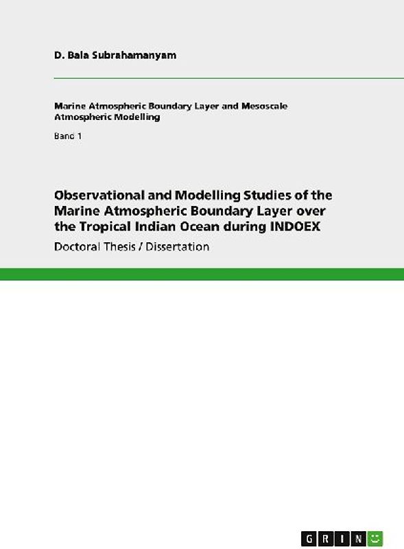 Observational and Modelling Studies of the Marine Atmospheric Boundary Layer over the Tropical Indian Ocean during INDOEX