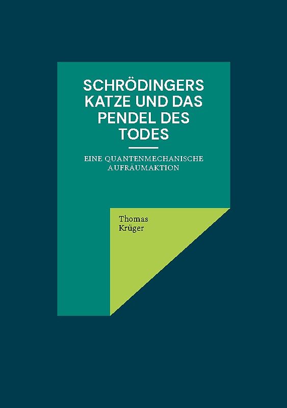 Schrödingers Katze und das Pendel des Todes