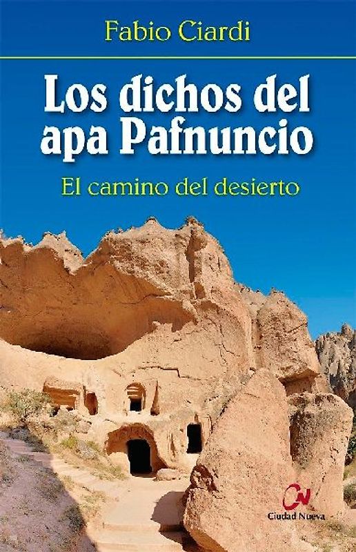 Los dichos del apa Pafnuncio : el camino del desierto