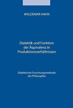 Dialektik und Funktion der Äquivalenz in Produktionsverhältnissen