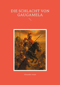 Die Schlacht von Gaugamela