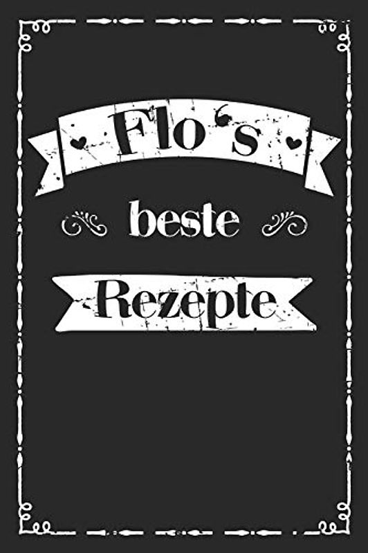 Flo's beste Rezepte: personalisiertes A5 Kochbuch zum selber schreiben I Personalisierte Geschenke für Männer Väter und Hobbyköche zum Geburtstag ... für 100 Rezepte mit Inhaltsverzeichnis