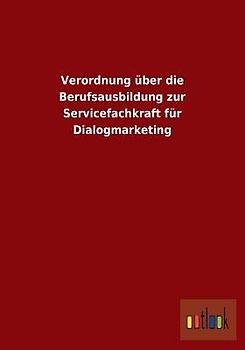 Verordnung über die Berufsausbildung zur Servicefachkraft für Dialogmarketing