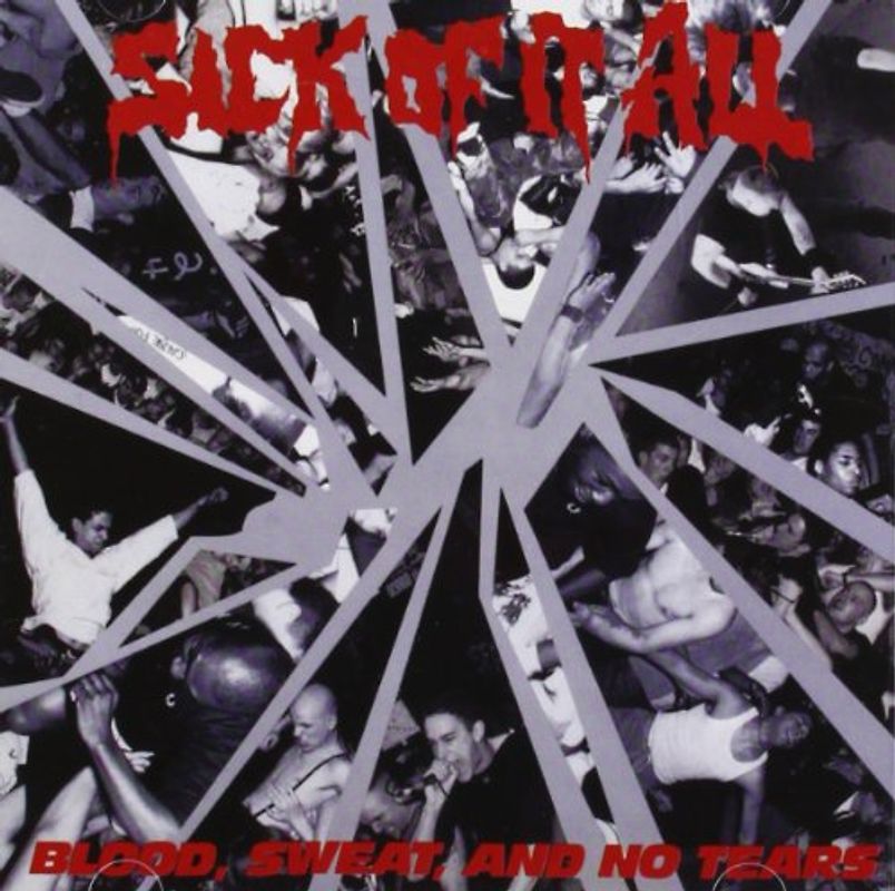 Sick of It All - Blood,Sweat,and No Tears