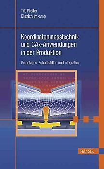 Koordinatenmesstechnik und CAX-Anwendungen in der Produktion