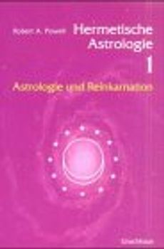 Hermetische Astrologie - Astrologie und Reinkarnation I