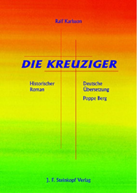 Die Kreuziger. Historischer Roman