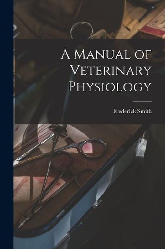 A Manual of Veterinary Physiology