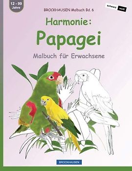 BROCKHAUSEN Malbuch Bd. 6 - Harmonie: Papagei: Malbuch für Erwachsene