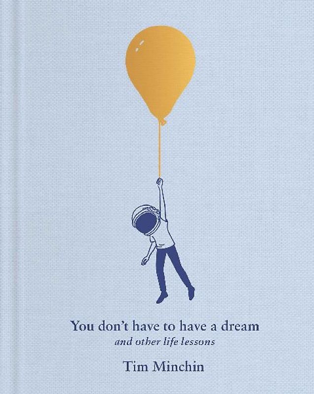 You Don't Have to Have a Dream