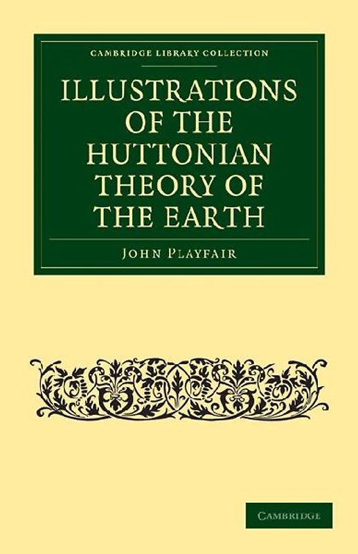 Illustrations of the Huttonian Theory of the Earth