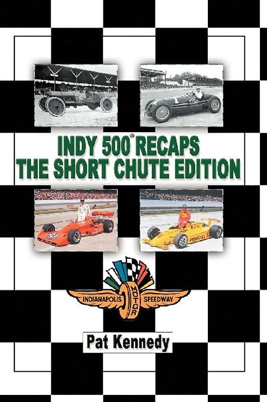 Indy 500 Recaps the Short Chute Edition