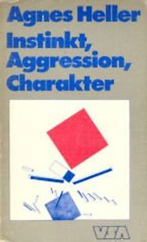 Instinkt, Aggression, Charakter.. Einleitung zu einer marxistischen Sozialanthropologie.