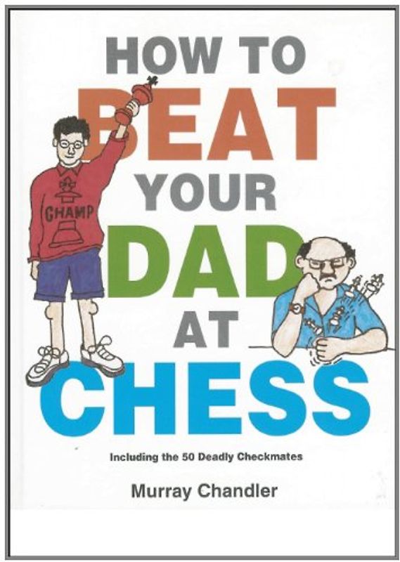 How to Beat Your Dad at Chess (Gambit Chess) - Chandler, Murray