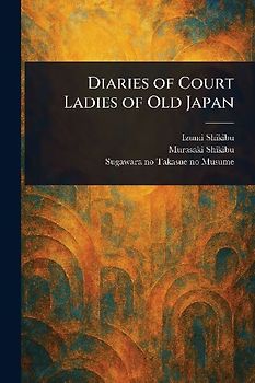 Diaries of Court Ladies of Old Japan