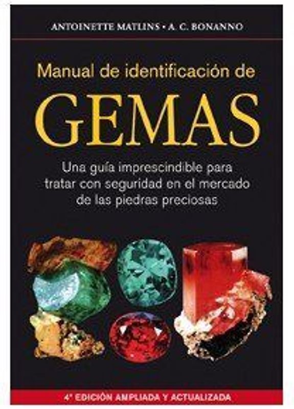 Manual de identificación de gemas : una guía imprescindible para tratar con seguridad en el mercado de las piedras preciosas