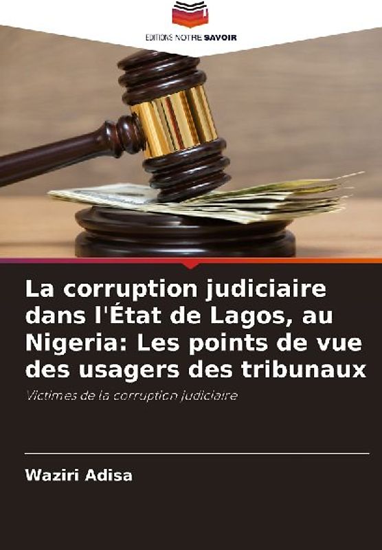 La corruption judiciaire dans l'État de Lagos, au Nigeria: Les points de vue des usagers des tribunaux