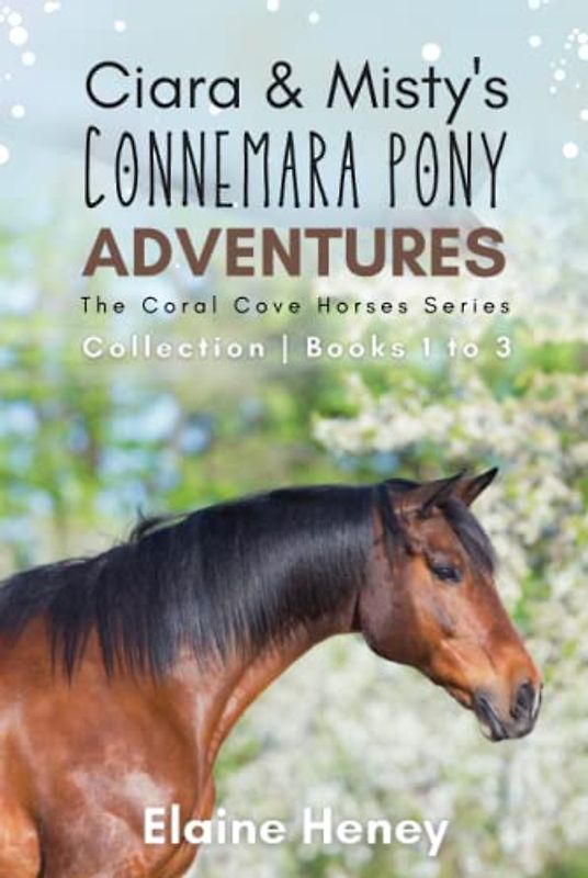 Ciara & Misty's Connemara Pony Adventures | The Coral Cove Horses Series Collection - Books 1 to 3