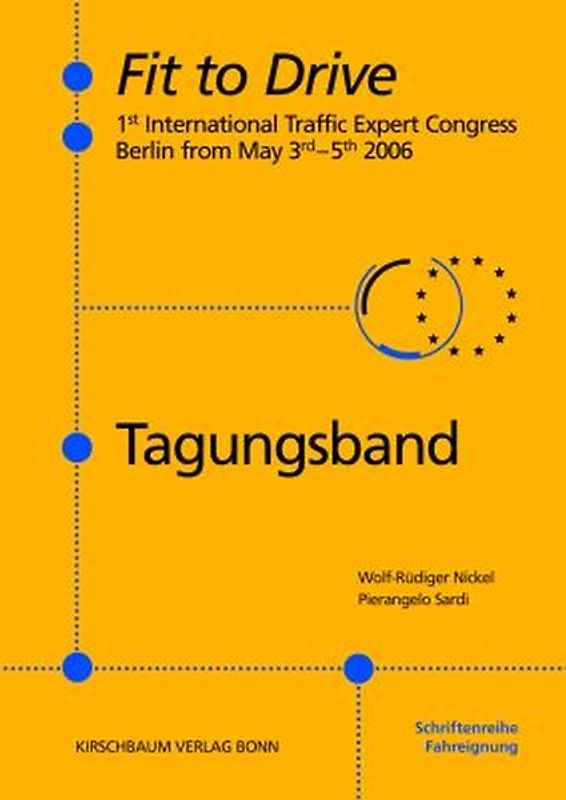Fit to Drive - Tagungsband zum 1. Internationalen Fit to Drive-Kongress in Berlin vom 3.-5. Mai 2006