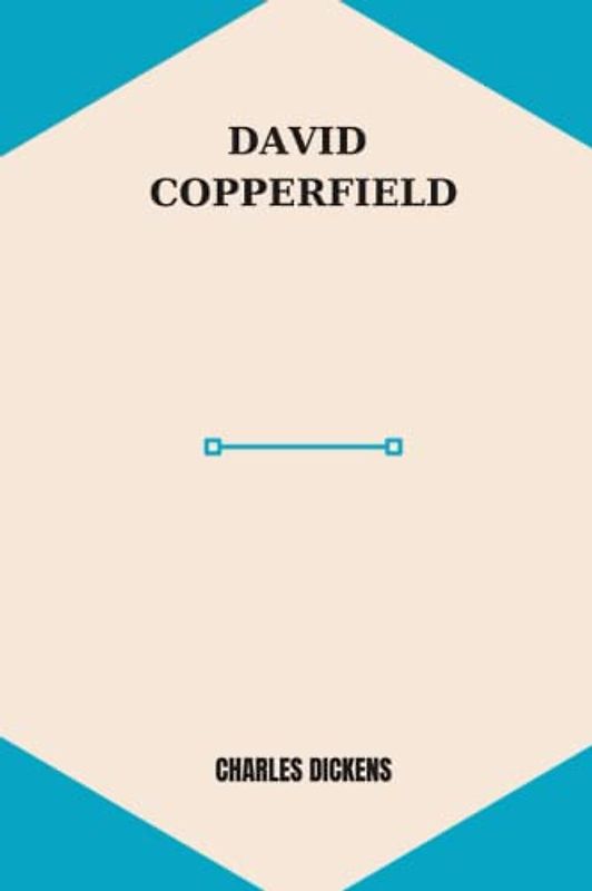 david copperfield by Charles Dickens