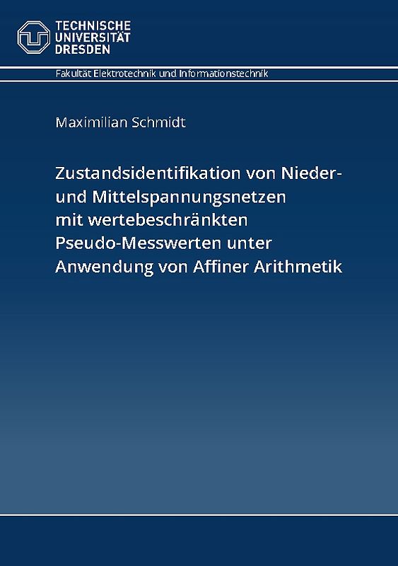 Zustandsidentifikation von Nieder- und Mittelspannungsnetzen mit wertebeschränkten Pseudo-Messwerten unter Anwendung von Affiner Arithmetik