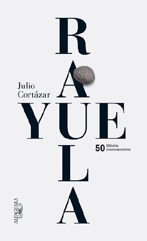 Rayuela (Edición Conmemorativa 50 Aniversario) / Hopscotch