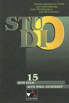 Studio. Kleine lateinische Texte zur Unterhaltung, zum Nachdenken und Weiterlesen / Dem Volk aufs Maul geschaut. Petrons Freigelassenengespräche
