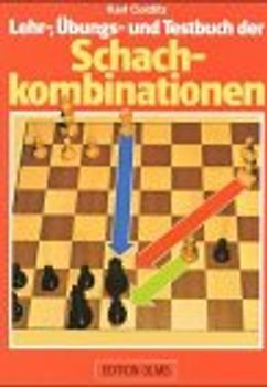 Lehr-, Übungs- und Testbuch der Schachkombinationen