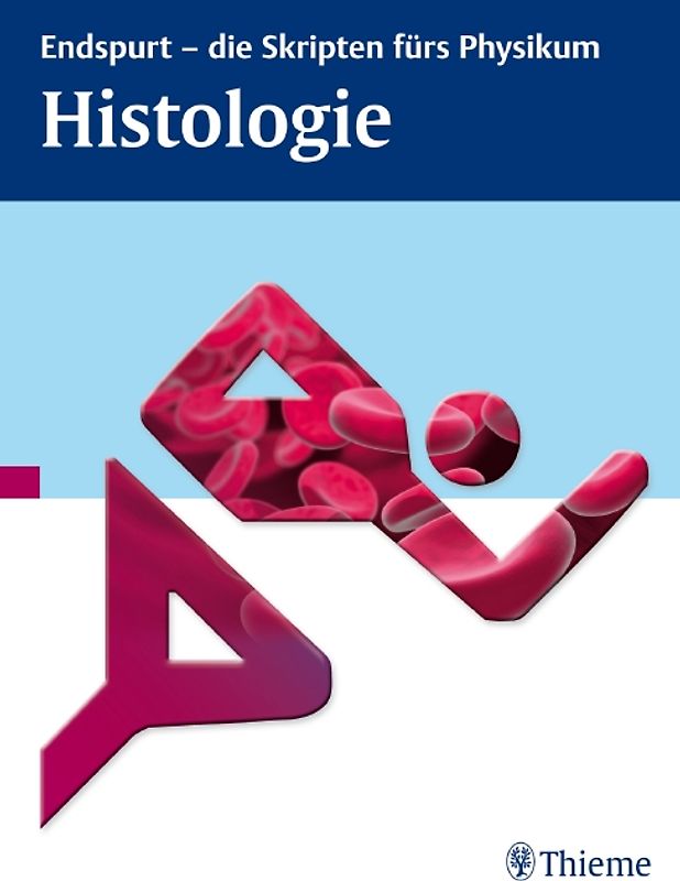 Endspurt - die Skripten fürs Physikum: Histologie