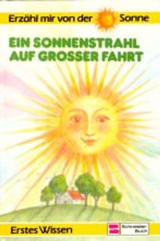 Erzähl mir vom... / Sonne. Ein Sonnenstrahl auf grosser Fahrt