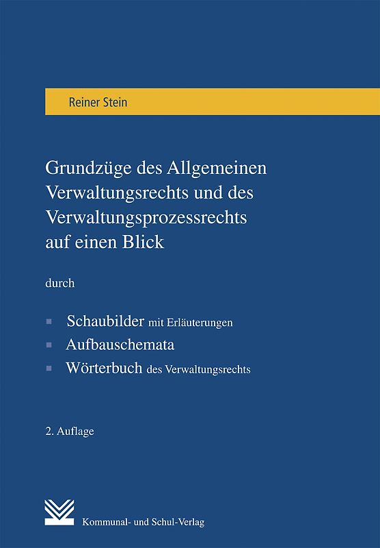 Grundzüge des Allgemeinen Verwaltungsrechts und des Verwaltungsprozessrechts auf einen Blick