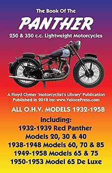 BOOK OF THE PANTHER 250 & 350 c.c. LIGHTWEIGHT MOTORCYCLES ALL O.H.V. MODELS 1932-1958