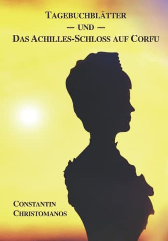 Tagebuchblätter - Das Achilles-Schloss auf Corfu: Doppelband (Sissi Reihe, Band 11)