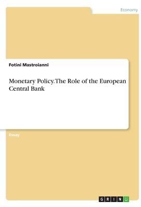 Monetary Policy. The Role of the European Central Bank