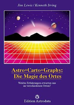 Astro*Carto*Graphy: Die Magie des Ortes