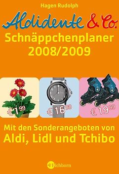 Aldidente und Co. - Der Schnäppchenplaner 2008/2009