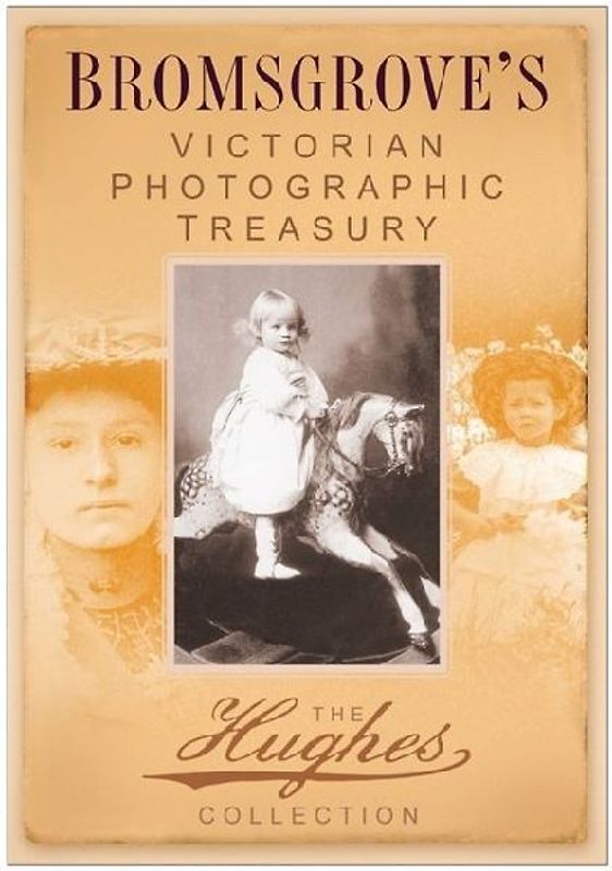 Bromsgrove's Victorian Photographic Treasury