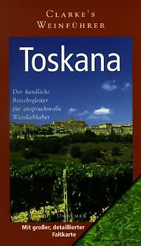 Clarkes Weinführer Toskana