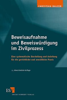 Beweisaufnahme und Beweiswürdigung im Zivilprozess