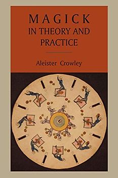Magick in Theory and Practice