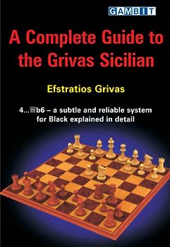 A Complete Guide to the Grivas Sicilian (Chess Opening Guides)
