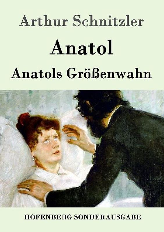 Anatol / Anatols Größenwahn