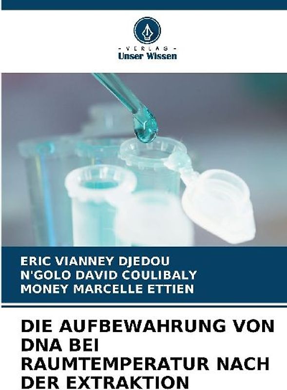 DIE AUFBEWAHRUNG VON DNA BEI RAUMTEMPERATUR NACH DER EXTRAKTION